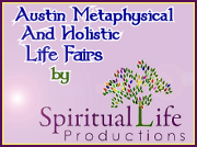 Austin Metaphysical And Holistic Life Fairs - Spiritual Life Productions