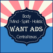 Want Ads - Body Mind Spirit Holistic Green - Central Texas Austin San Antonio Waco